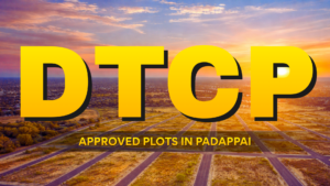 DTCP Approved Plots in Padappai